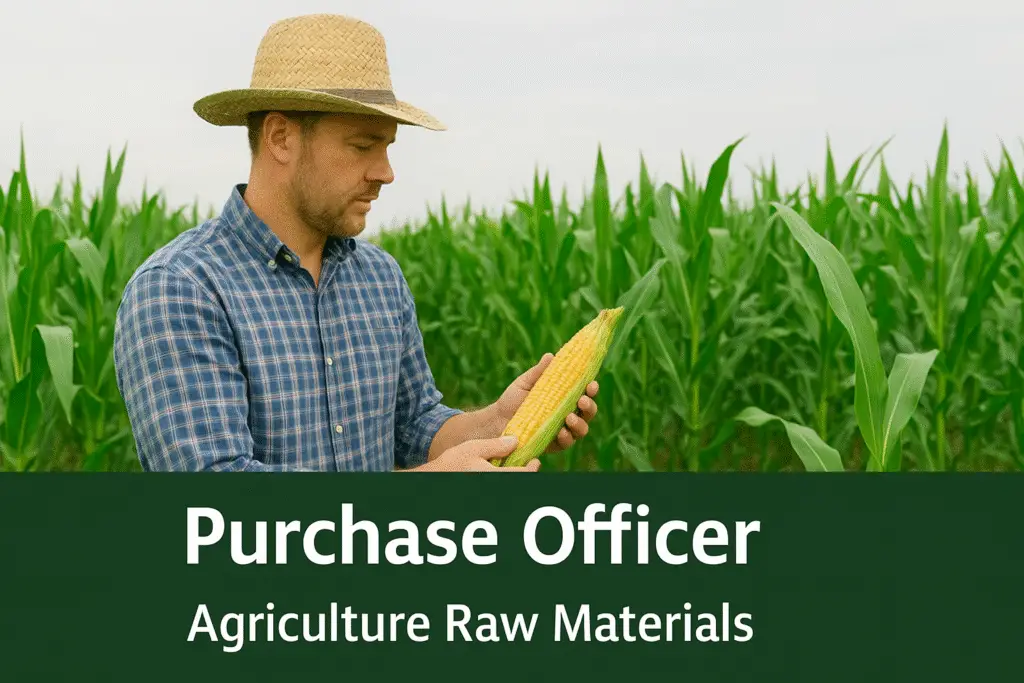 Purchase Officer – Agriculture Raw Materials